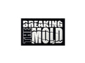 Breaking The Mold